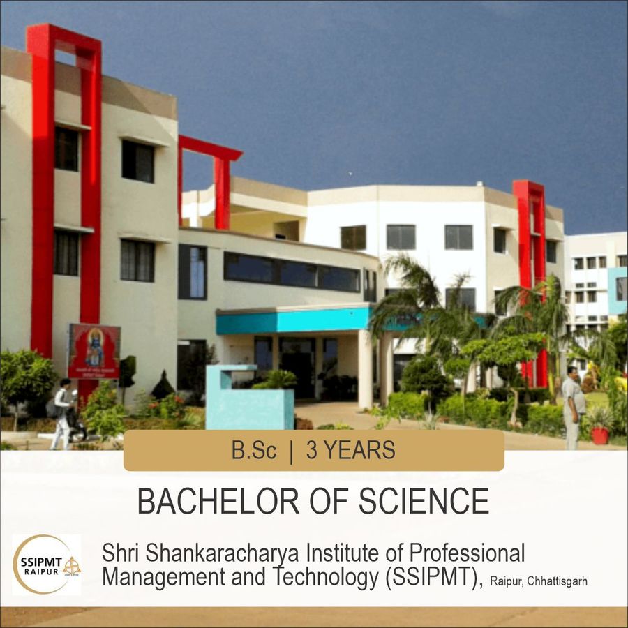 BACHELOR OF SCIENCE [B.SC] at Shri Shankaracharya Institute of Professional Management And Technology , Raipur